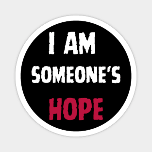 I Am Someone's Hope Magnet